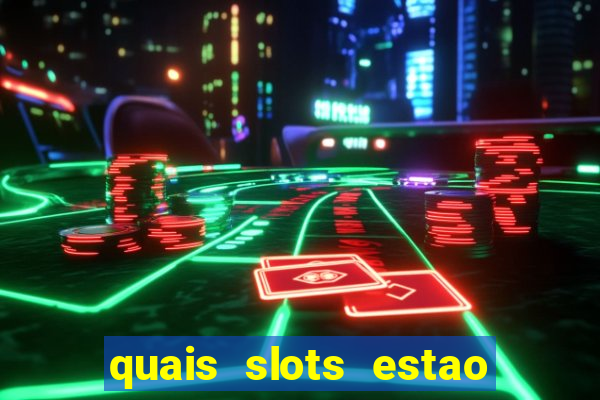 quais slots estao pagando agora